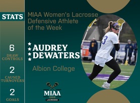 Audrey DeWaters, Albion, MIAA Women's Lacrosse Defensive Athlete of the Week 4/1/24