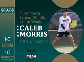 Caleb Morris, Trine, MIAA Men's Tennis Athlete of the Week 4/22/24