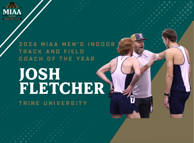 Trine University's Josh Fletcher Voted 2024 MIAA Men's Indoor Track and Field Coach of the Year
